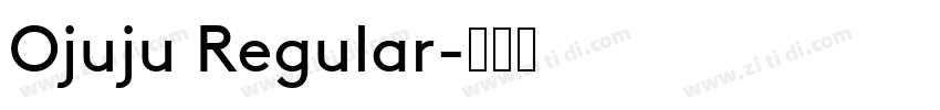 Ojuju Regular字体转换